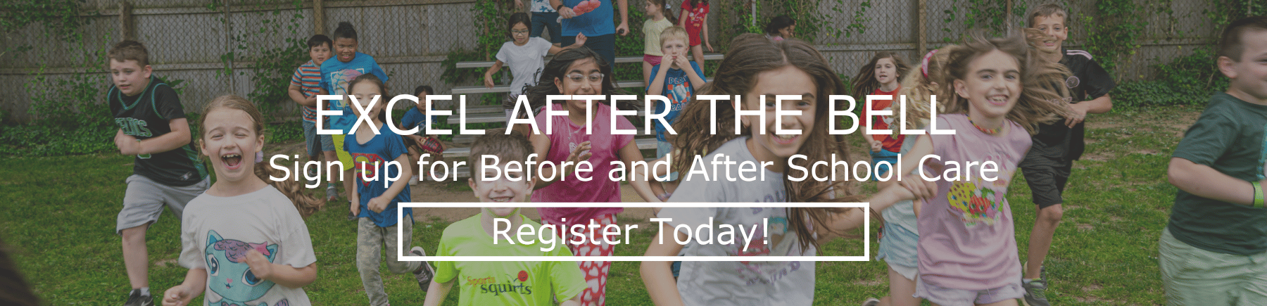 Banner saying "Excel After the Bell. Sign up for Before and After School Care" with a button linking to registration saying "Register Today!"