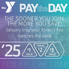 Pay the Day. The sooner you join, the more you save! January only, your Joiner's Fee matches the date.